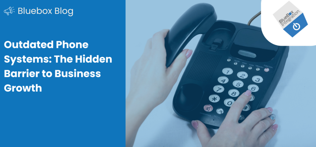 Outdated Phone Systems: The Hidden Barrier to Business Growth